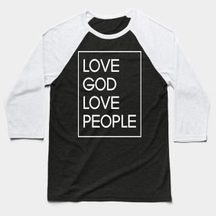 Love God Love People Jesus Lover Baseball T-Shirt